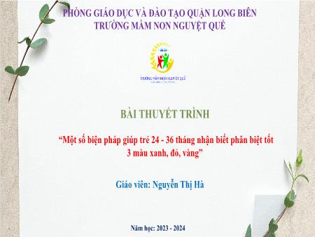 SKKN Một số biện pháp giúp trẻ 24-36 tháng nhận biết phân biệt tốt 3 màu xanh, đỏ, vàng tại Trường Mầm non Nguyệt Quế