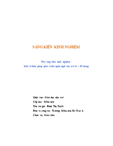 Sáng kiến kinh nghiệm Một số biện pháp phát triển ngôn ngữ cho trẻ lứa tuổi 24-36 tháng tại Trường Mầm non Ba Trại A